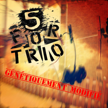 5 FOR TRIO - Génétiquement Modifié cover 