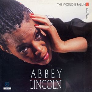 ABBEY LINCOLN - The World Is Falling Down cover 