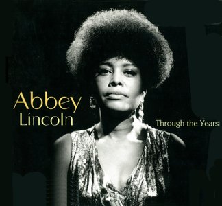 ABBEY LINCOLN - Through the Years: 1956-2007 cover 