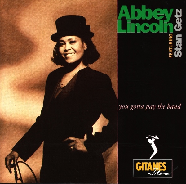 ABBEY LINCOLN - You Gotta Pay the Band cover 