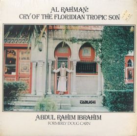 DOUG CARN (AKA ABDUL RAHIM IBRAHIM) - Al Rhaman! Cry of the Floridian Tropic Son (as Abdul Rahim Ibrahim) cover 
