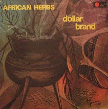 ABDULLAH IBRAHIM (DOLLAR BRAND) - African Herbs (aka Soweto) cover 