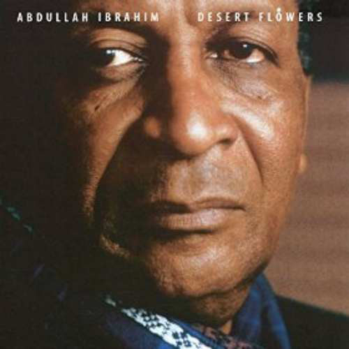 ABDULLAH IBRAHIM (DOLLAR BRAND) - Desert Flowers cover 