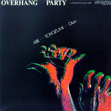 KAORU ABE - Abe-Toyozumi Duo : Overhang-Party - A Memorial To Kaoru Abe cover 