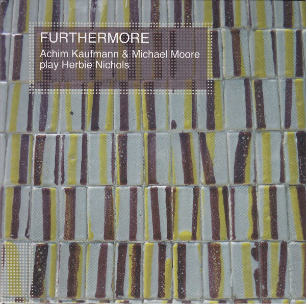 ACHIM KAUFMANN - Achim Kaufmann & Michael Moore : Furthermore cover 