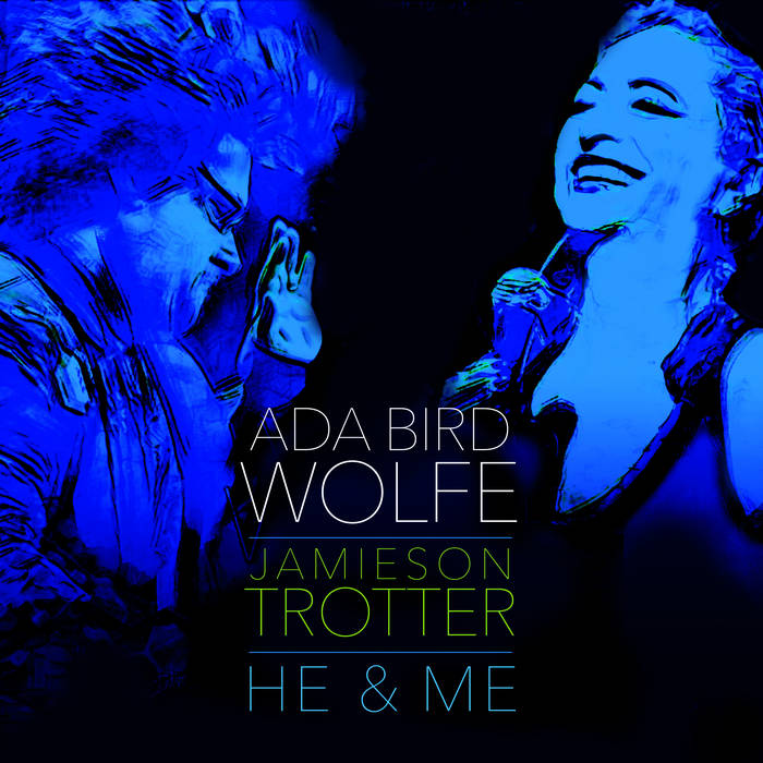 ADA BIRD WOLFE - Ada Bird Wolfe, Jamieson Trotter : He & Me cover 