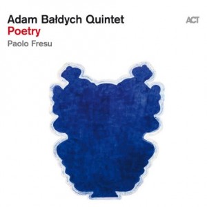 ADAM BALDYCH - Adam Bałdych Quintet with Paolo Fresu : Poetry cover 