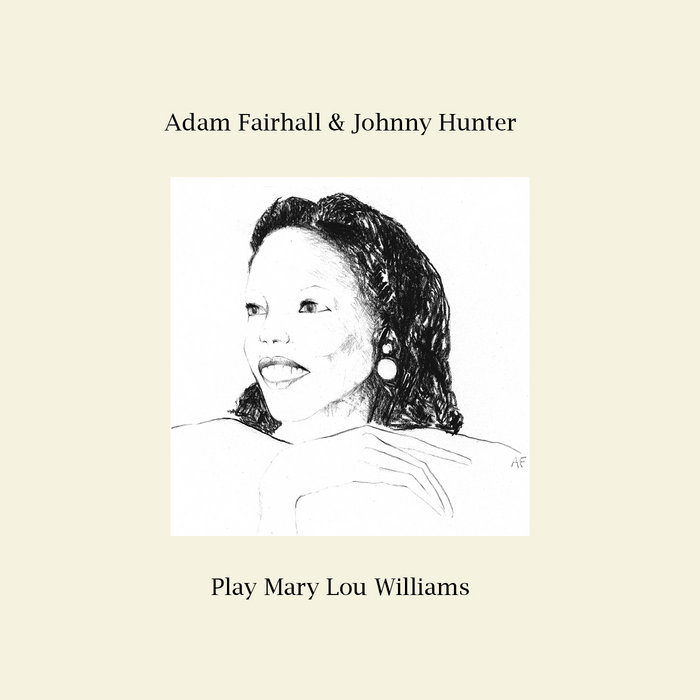 ADAM FAIRHALL - Adam Fairhall & Johnny Hunter : Play Mary Lou Williams cover 