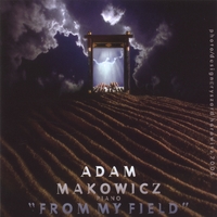 ADAM MAKOWICZ - From My Field cover 