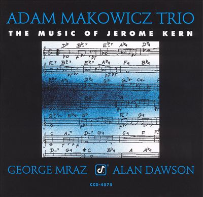 ADAM MAKOWICZ - The Music Of Jerome Kern cover 