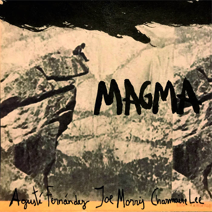 AGUSTÍ FERNÁNDEZ - Agustí Fernández - Joe Morris - Charmaine Lee : Magma cover 
