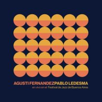 AGUSTÍ FERNÁNDEZ - Agustí Fernandez / Pablo Ledesma : En Vivo En El Festival De Jazz De Buenos Aires cover 