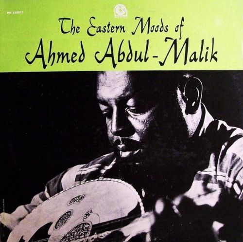 AHMED ABDUL-MALIK - The Eastern Moods of Ahmed Abdul Malik cover 