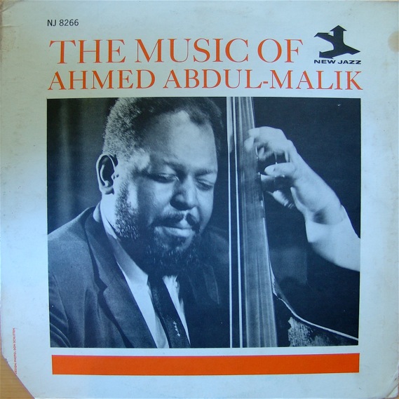 AHMED ABDUL-MALIK - The Music Of Ahmed Abdul-Malik cover 