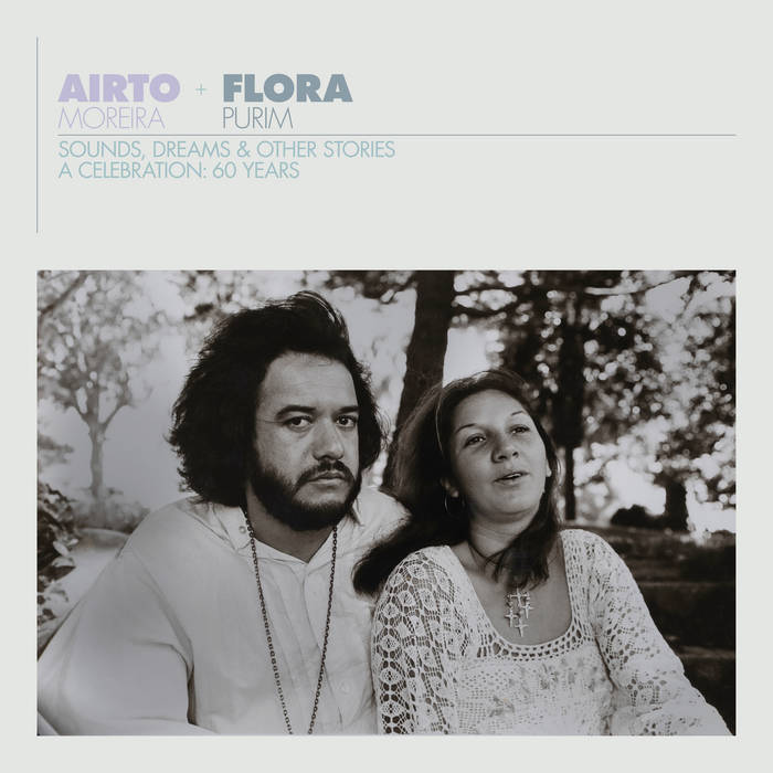 AIRTO MOREIRA - Airto & Flora : A Celebration: 60 Years - Sounds, Dreams & Other Stories cover 