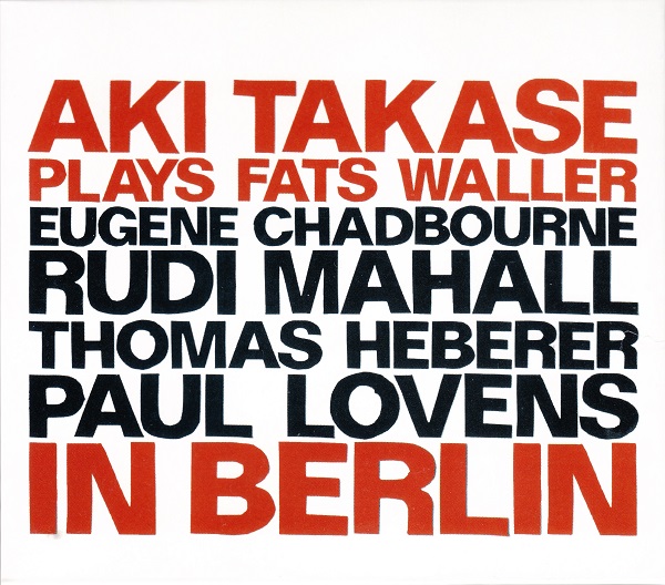 AKI TAKASE - Plays Fats Waller In Berlin cover 