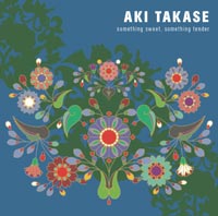 AKI TAKASE - Something Sweet, Something Tender cover 