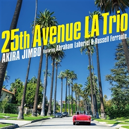 AKIRA JIMBO - 25th Avenue LA Trio (featuring Abraham Laboriel & Russell Ferrante) cover 