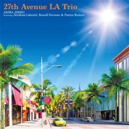 AKIRA JIMBO - 27th Avenue La Trio Featuring Abraham Laboriel, Russell Ferrante & Patrice Rushen cover 