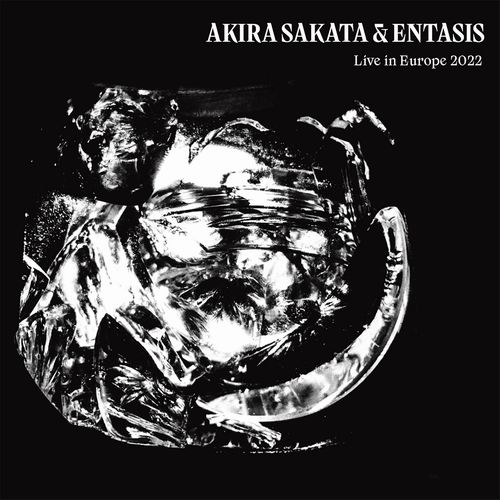 AKIRA SAKATA - Akira Sakata &amp; Entasis : Live In Europe 2022 cover 