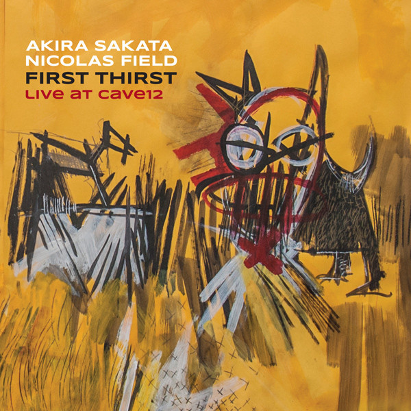 AKIRA SAKATA - First Thirst : Live At Cave 12 cover 