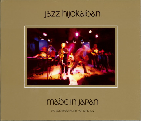 AKIRA SAKATA - Jazz Hijokaidan ‎– Made In Japan - Live At Shinjuku Pit Inn, 9th April 2012 cover 