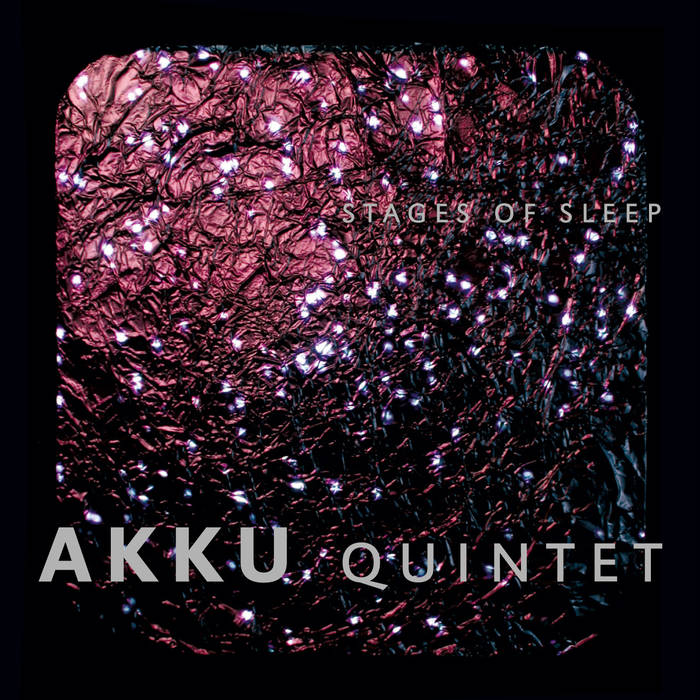 AKKU QUINTET - Stages Of Sleep cover 