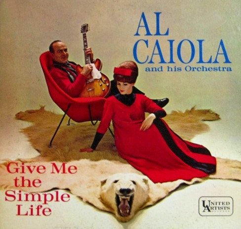 AL CAIOLA - Give Me The Simple Life cover 