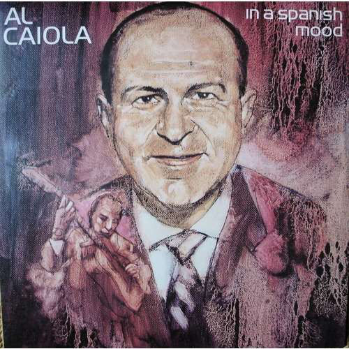 AL CAIOLA - In A Spanish Mood cover 