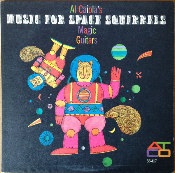 AL CAIOLA - Al Caiola's Magic Guitars : Music For Space Squirrels (aka  Al Caiola's Party Guitar) cover 