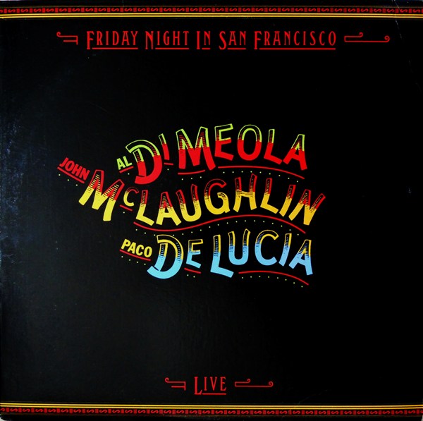 AL DI MEOLA - Friday Night in San Francisco (with  John McLaughlin and Paco de Lucia) cover 