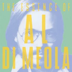 AL DI MEOLA - The Essence of Al DiMeola cover 
