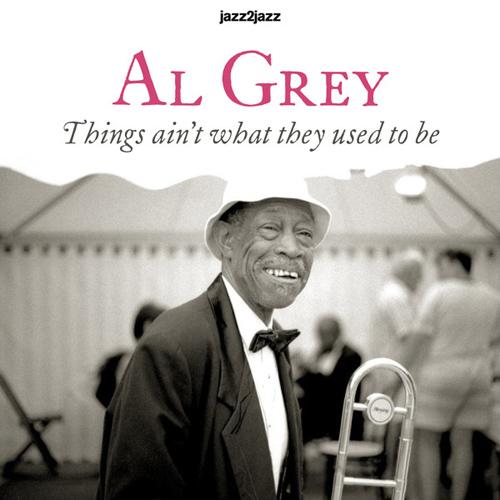 AL GREY - Things Ain t What They Used to Be cover 