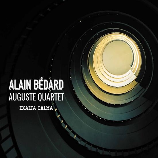 ALAIN BÉDARD - Alain Bédard Auguste Quartet : Exalta calma cover 