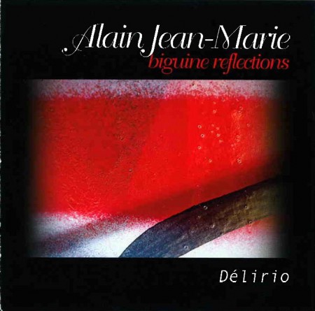 ALAIN JEAN-MARIE - Biguine Reflections : Délirio cover 