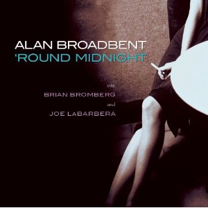 ALAN BROADBENT - 'Round Midnight cover 