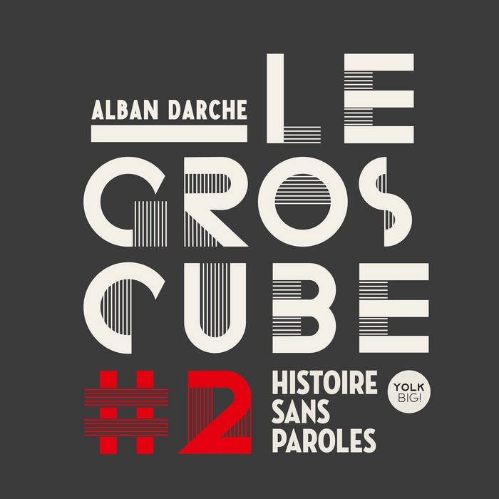 ALBAN DARCHE - Alban Darche &amp; Le Gros Cube #2 : Histoire sans paroles cover 