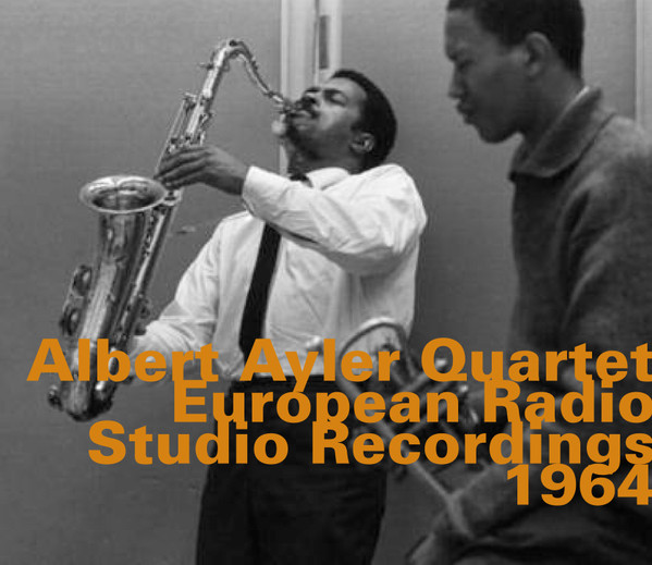 ALBERT AYLER - European Radio Studio Recordings 1964 cover 