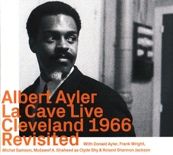 ALBERT AYLER - La Cave Live Cleveland 1966 Revisited cover 