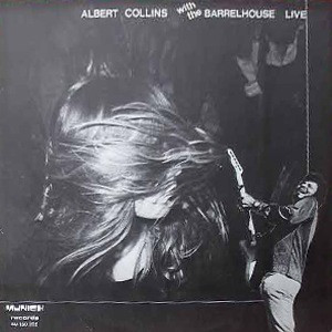 ALBERT COLLINS - Albert Collins With The Barrelhouse Live cover 