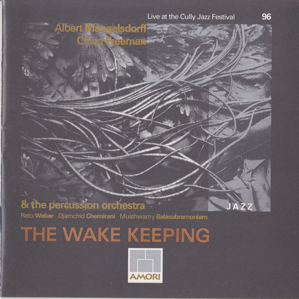 ALBERT MANGELSDORFF - Albert Mangelsdorff, Chico Freeman, The Percussion Orchestra : The Wake Keeping cover 