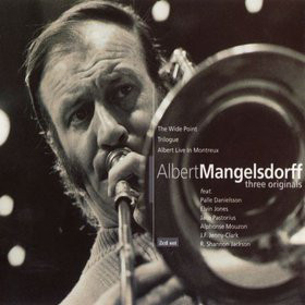 ALBERT MANGELSDORFF - Three Originals: The Wide Point / Trilogue / Albert Live In Montreux cover 