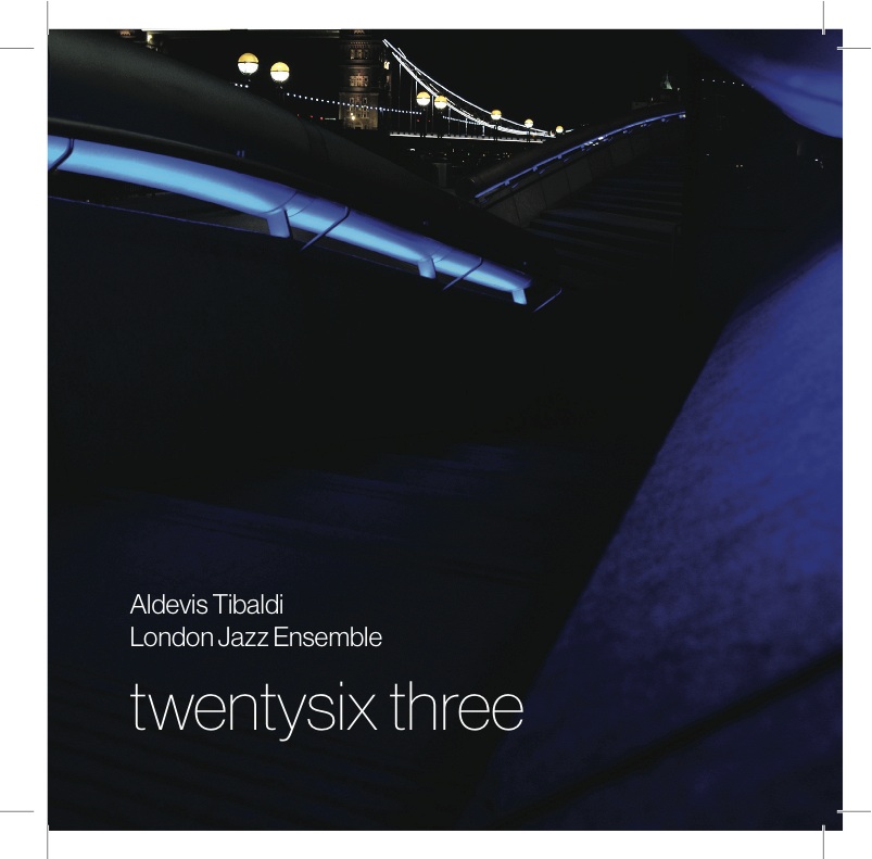 ALDEVIS TIBALDI - Aldevis Tibaldi / London Jazz Ensemble : Twentysix Three cover 