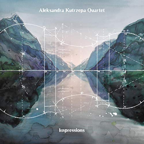 ALEKSANDRA KUTRZEPA - Aleksandra Kutrzepa Quartet : Impressions cover 