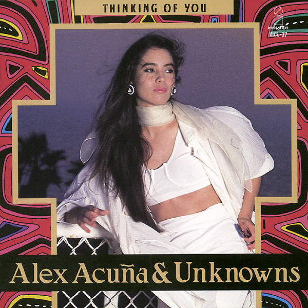 ALEX ACUÑA - Alex Acuña & The Unknowns : Thinking Of You cover 