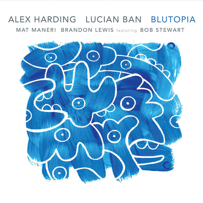 ALEX HARDING - Alex Harding &amp; Lucian Ban : Blutopia cover 