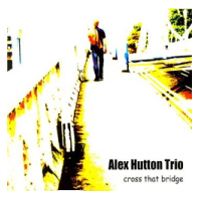 ALEX HUTTON - Cross That Bridge cover 