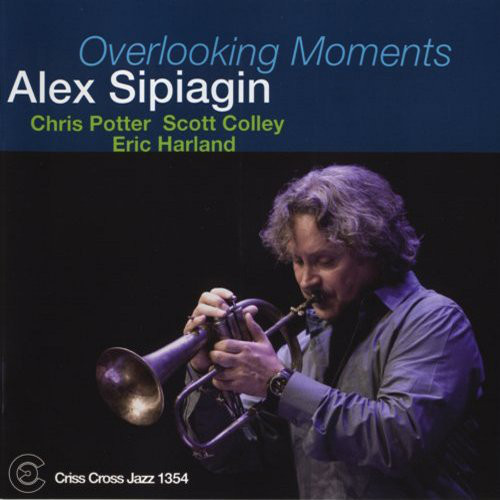 ALEX SIPIAGIN - Overlooking Moments cover 