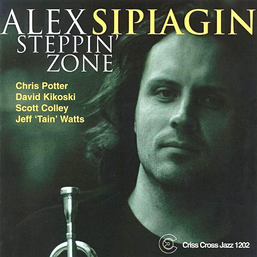 ALEX SIPIAGIN - Alex Sipiagin Quintet ‎: Steppin' Zone cover 