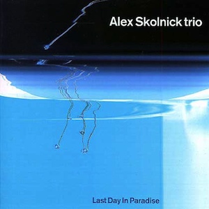 ALEX SKOLNICK - Last Day In Paradise cover 